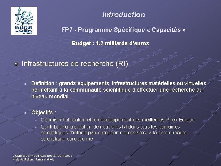 Introduction FP 7 - Programme Spécifique « Capacités » Budget : 4. 2 milliards