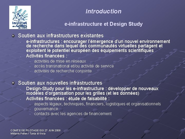 Introduction e-infrastructure et Design Study Soutien aux infrastructures existantes - - e-infrastructures : encourager