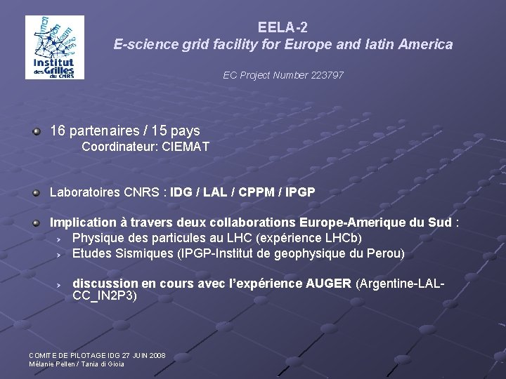 EELA-2 E-science grid facility for Europe and latin America EC Project Number 223797 16