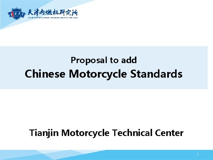 Proposal to add Chinese Motorcycle Standards Tianjin Motorcycle Technical Center 1 