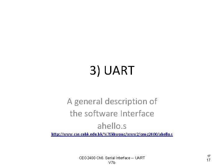 3) UART A general description of the software Interface ahello. s http: //www. cse.