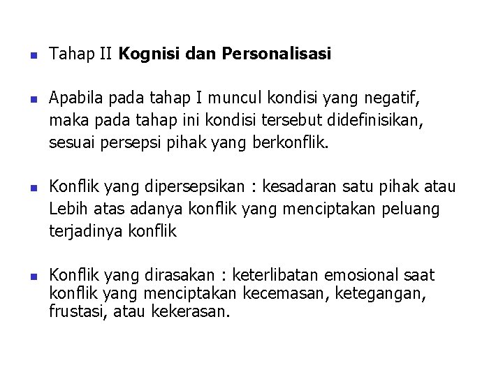 n n Tahap II Kognisi dan Personalisasi Apabila pada tahap I muncul kondisi yang