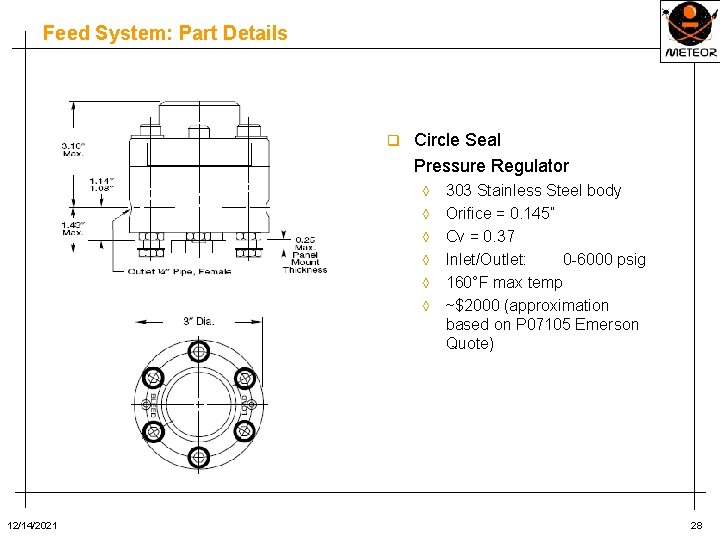 Feed System: Part Details q Circle Seal Pressure Regulator ◊ ◊ ◊ 12/14/2021 303
