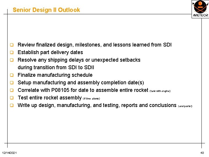 Senior Design II Outlook q q q q 12/14/2021 Review finalized design, milestones, and