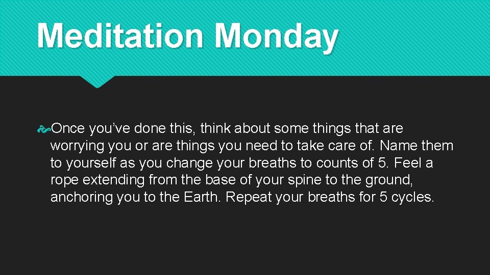 Meditation Monday Once you’ve done this, think about some things that are worrying you