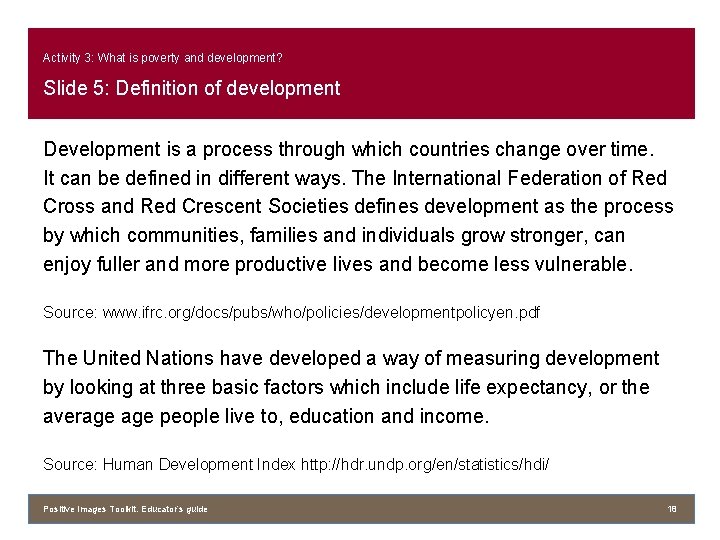 Activity 3: What is poverty and development? Slide 5: Definition of development Development is
