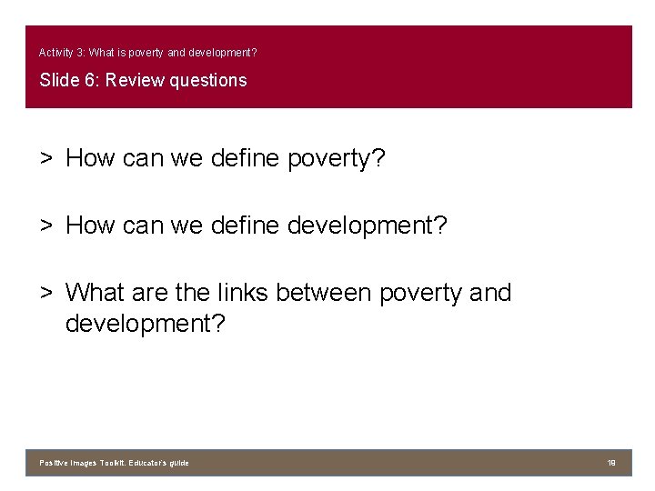 Activity 3: What is poverty and development? Slide 6: Review questions > How can