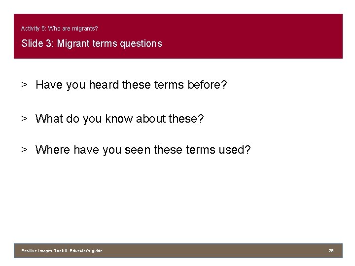 Activity 5: Who are migrants? Slide 3: Migrant terms questions > Have you heard