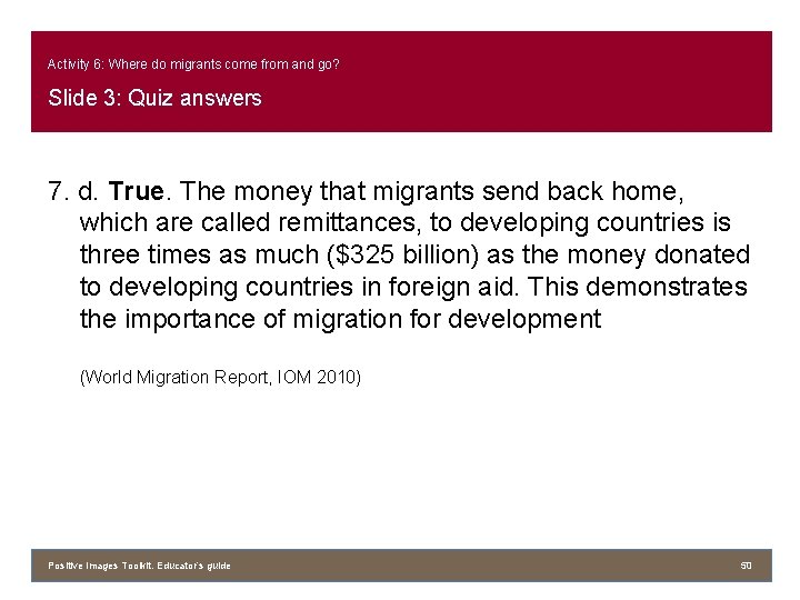 Activity 6: Where do migrants come from and go? Slide 3: Quiz answers 7.