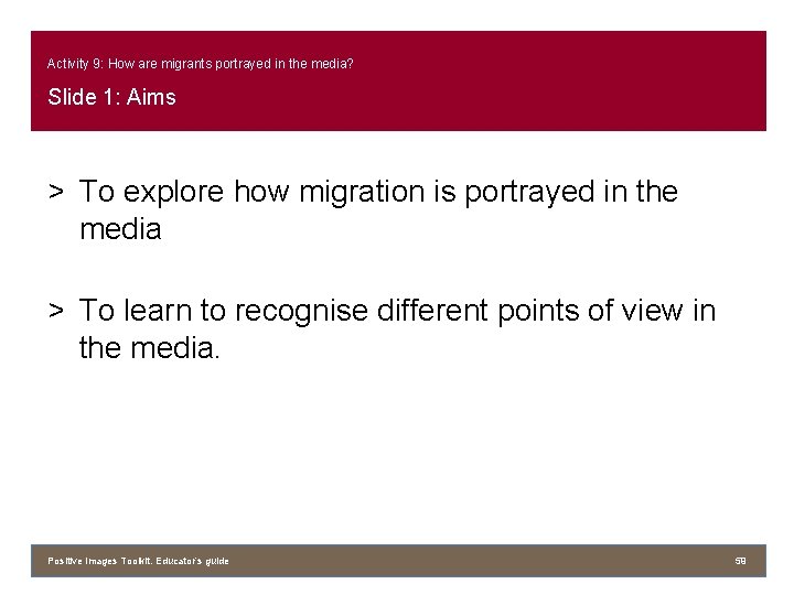 Activity 9: How are migrants portrayed in the media? Slide 1: Aims > To