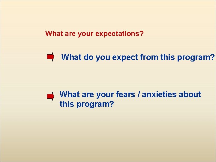 What are your expectations? What do you expect from this program? What are your