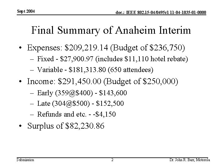 Sept 2004 doc. : IEEE 802. 15 -04/0495 r 1 11 -04 -1035 -01