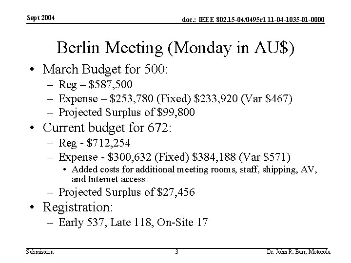 Sept 2004 doc. : IEEE 802. 15 -04/0495 r 1 11 -04 -1035 -01