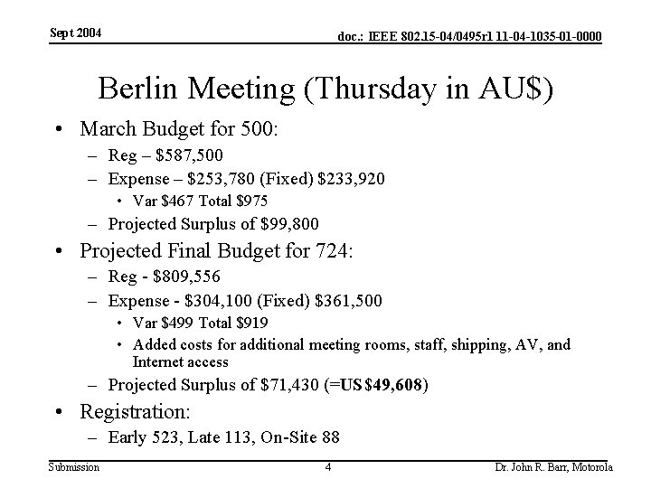 Sept 2004 doc. : IEEE 802. 15 -04/0495 r 1 11 -04 -1035 -01