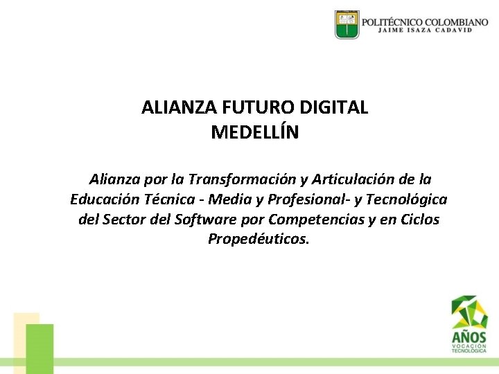 ALIANZA FUTURO DIGITAL MEDELLÍN Alianza por la Transformación y Articulación de la Educación Técnica