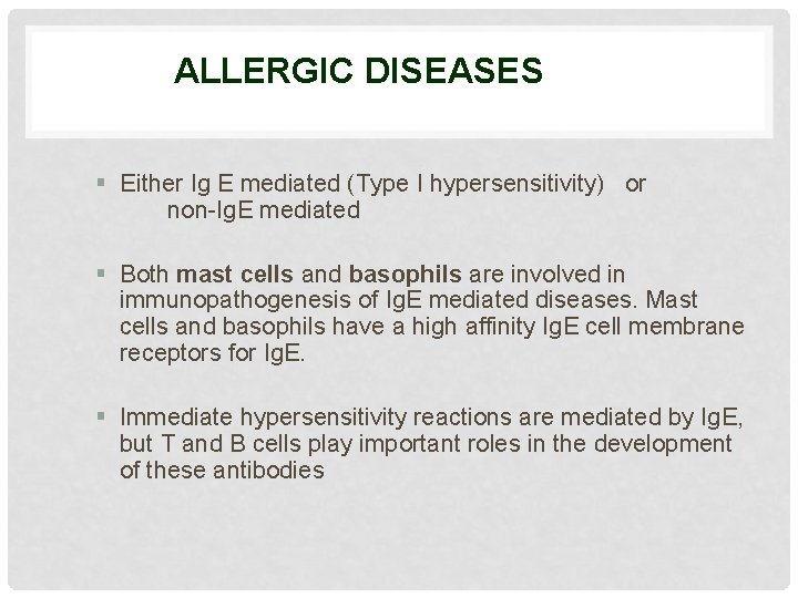ALLERGIC DISEASES § Either Ig E mediated (Type I hypersensitivity) or non-Ig. E mediated ALLERGIC DISEASES § Either Ig E mediated (Type I hypersensitivity) or non-Ig. E mediated