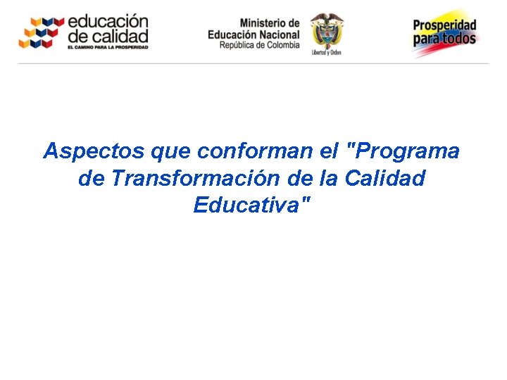 Aspectos que conforman el "Programa de Transformación de la Calidad Educativa" 