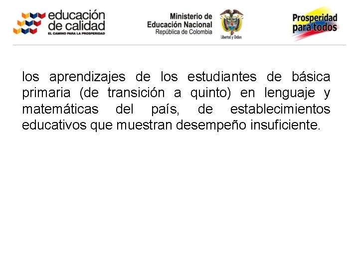 Objetivo del programa los aprendizajes de los estudiantes de básica primaria (de transición a