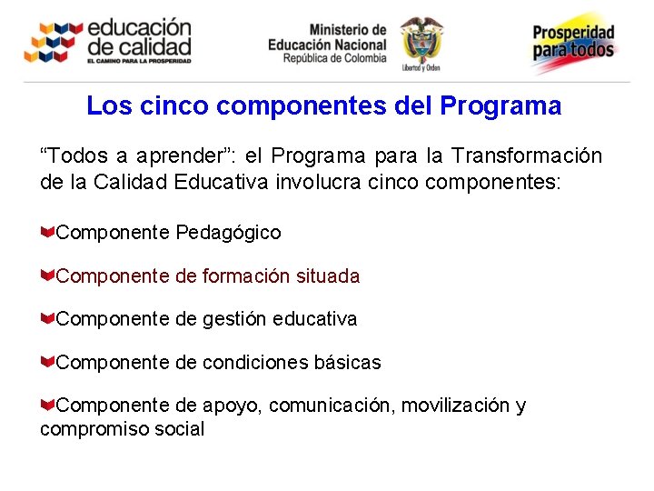 Los cinco componentes del Programa Objetivo del programa “Todos a aprender”: el Programa para