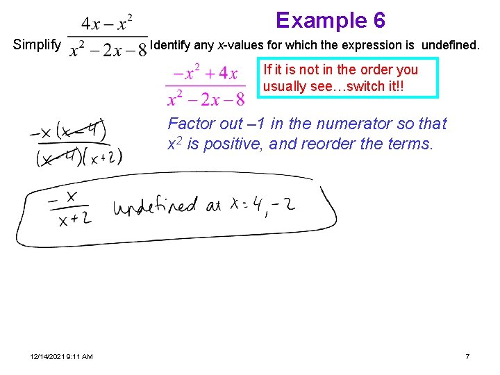 Example 6 Simplify Identify any x-values for which the expression is undefined. If it