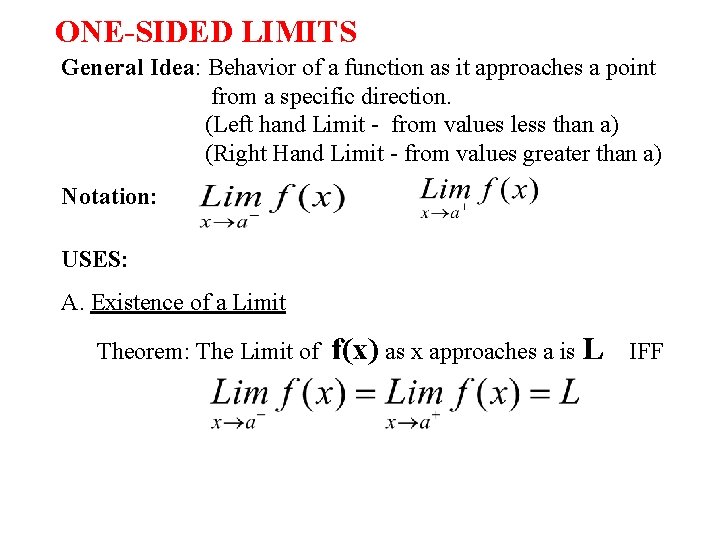 ONE-SIDED LIMITS General Idea: Behavior of a function as it approaches a point from