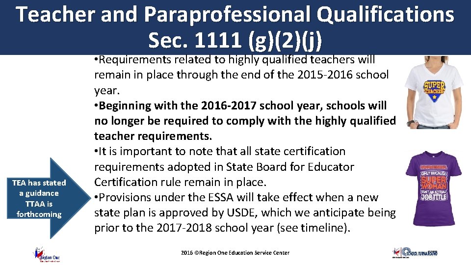 Teacher and Paraprofessional Qualifications Sec. 1111 (g)(2)(j) TEA has stated a guidance TTAA is
