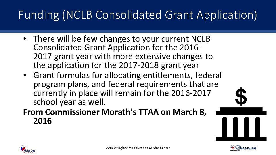 Funding (NCLB Consolidated Grant Application) Questions and Updates • There will be few changes