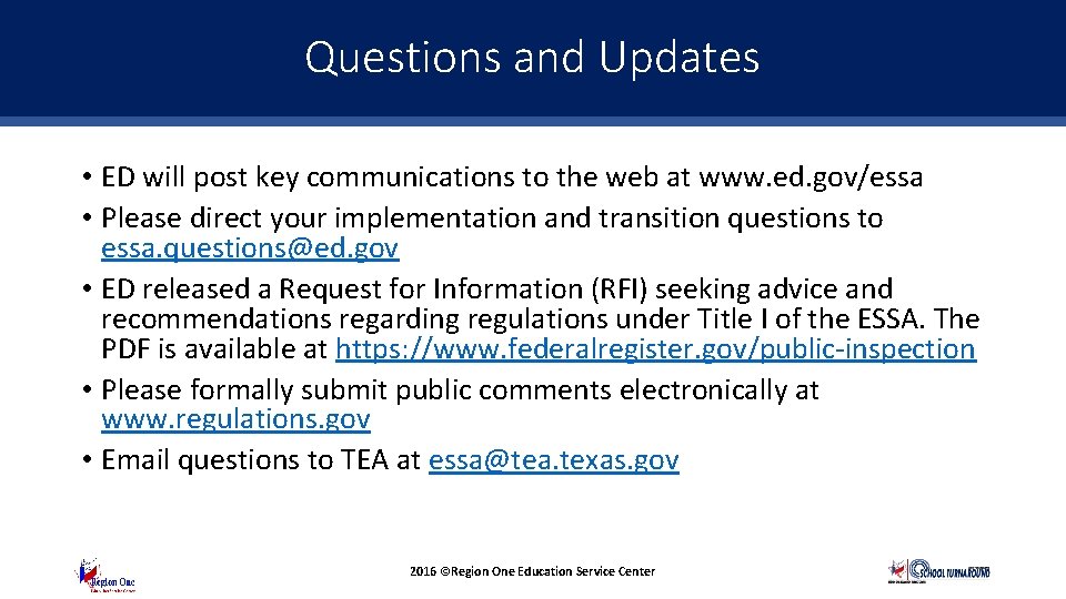 Questions and Updates • ED will post key communications to the web at www.