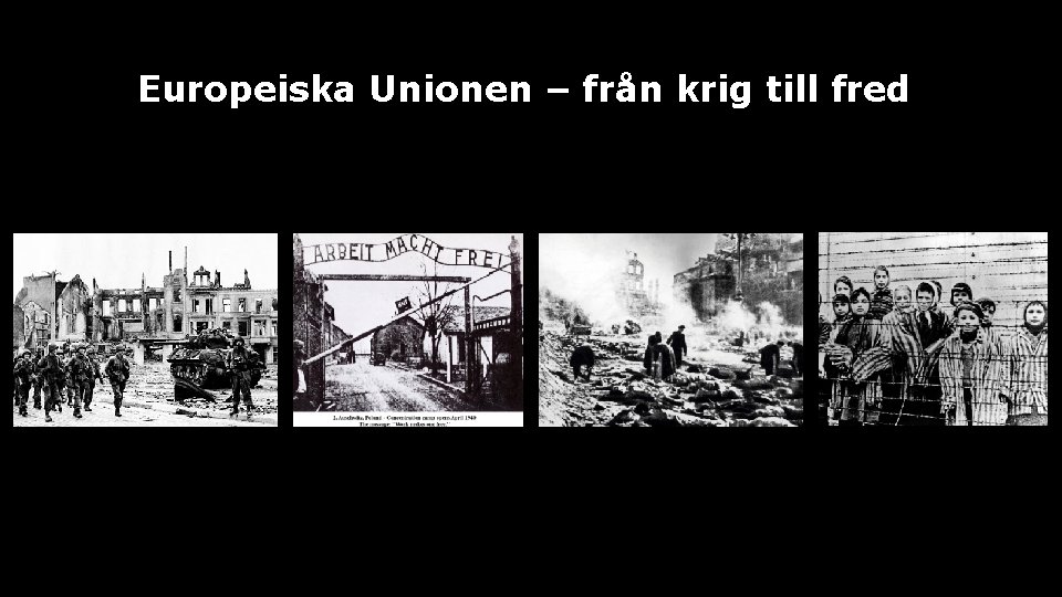 Europeiska Unionen – från krig till fred 