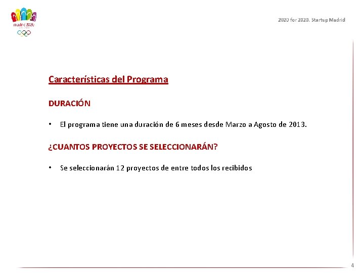 Características del Programa DURACIÓN • El programa tiene una duración de 6 meses desde