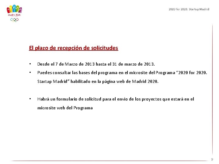 El plazo de recepción de solicitudes • Desde el 7 de Marzo de 2013
