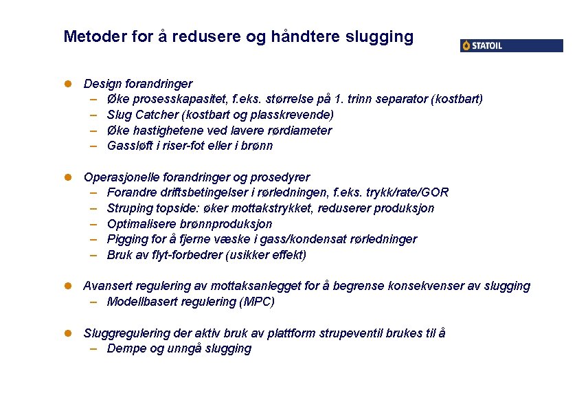 Metoder for å redusere og håndtere slugging l Design forandringer – Øke prosesskapasitet, f.