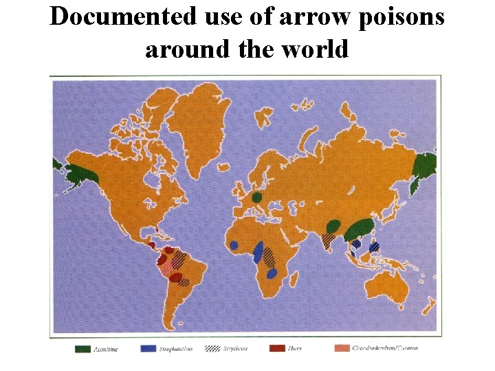 Documented use of arrow poisons around the world Documented use of arrow poisons around the world