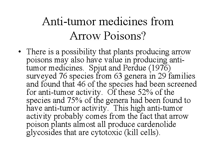 Anti-tumor medicines from Arrow Poisons? • There is a possibility that plants producing arrow Anti-tumor medicines from Arrow Poisons? • There is a possibility that plants producing arrow