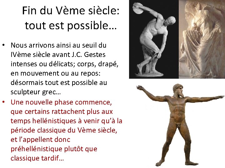 Fin du Vème siècle: tout est possible… • Nous arrivons ainsi au seuil du