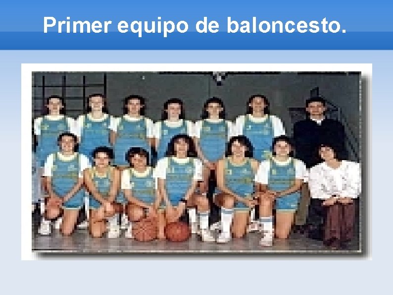 Primer equipo de baloncesto. 