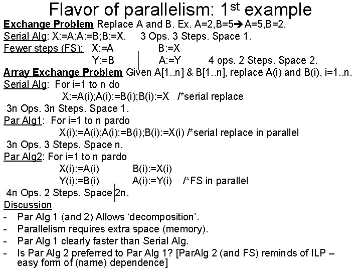 Flavor of parallelism: 1 st example Exchange Problem Replace A and B. Ex. A=2,