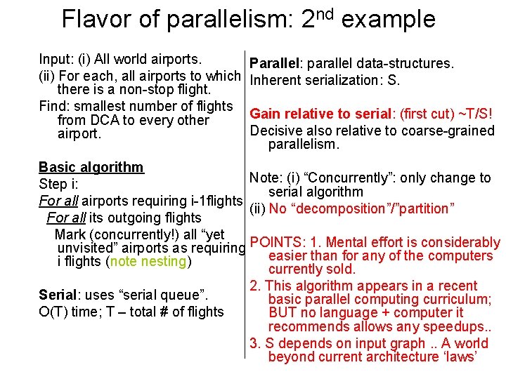 Flavor of parallelism: 2 nd example Input: (i) All world airports. (ii) For each,