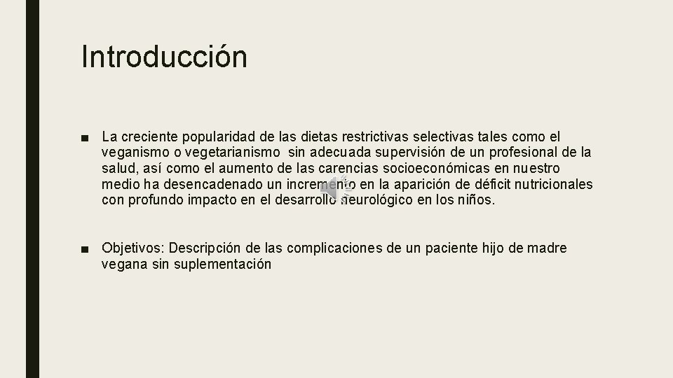 Introducción ■ La creciente popularidad de las dietas restrictivas selectivas tales como el veganismo