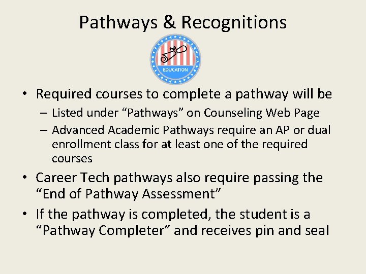 Pathways & Recognitions • Required courses to complete a pathway will be – Listed