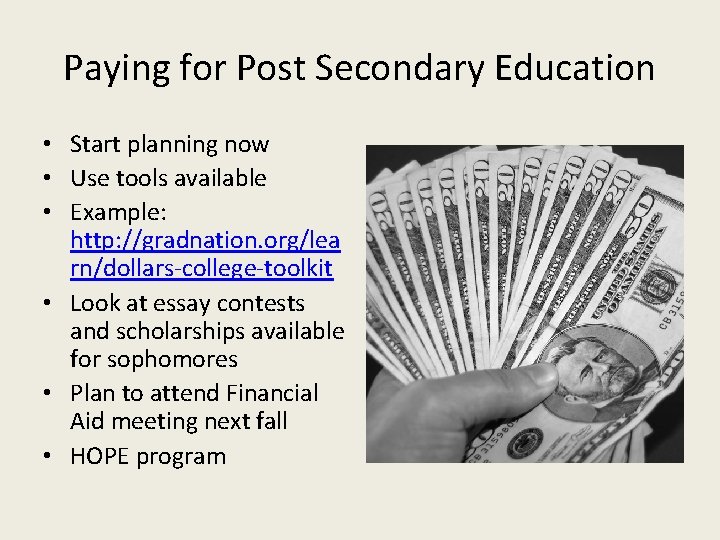Paying for Post Secondary Education • Start planning now • Use tools available •