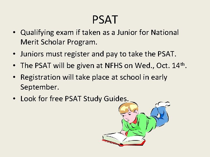 PSAT • Qualifying exam if taken as a Junior for National Merit Scholar Program.