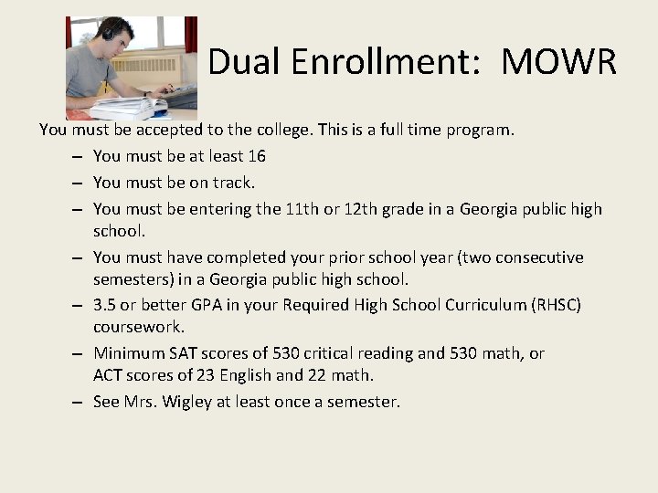 Dual Enrollment: MOWR You must be accepted to the college. This is a full
