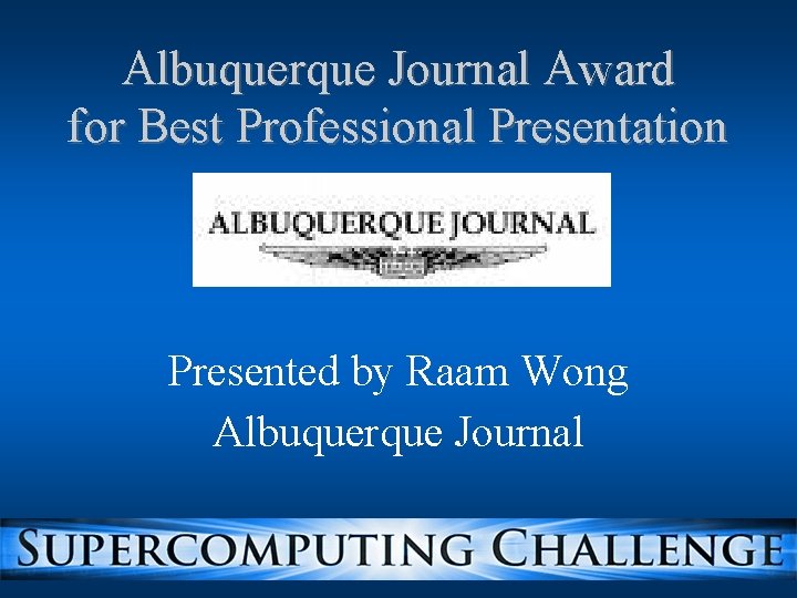 Albuquerque Journal Award for Best Professional Presentation Presented by Raam Wong Albuquerque Journal 