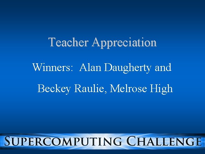 Teacher Appreciation Winners: Alan Daugherty and Beckey Raulie, Melrose High 