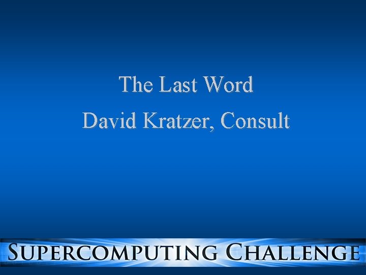 The Last Word David Kratzer, Consult 