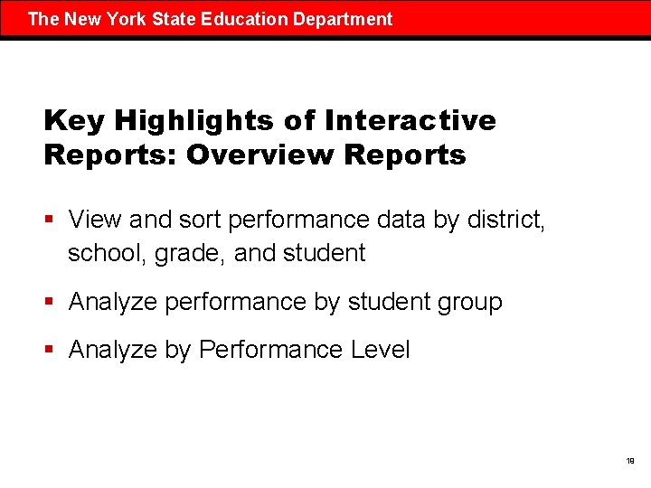 The New York State Education Department Key Highlights of Interactive Reports: Overview Reports §