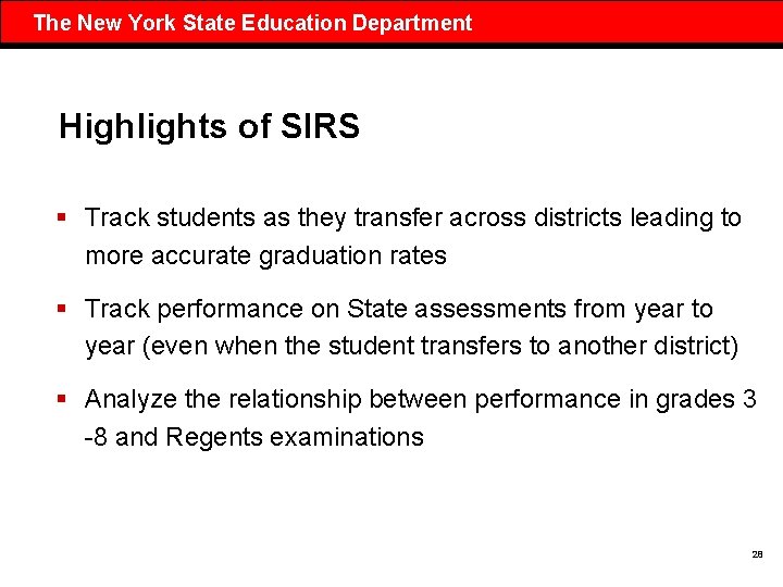 The New York State Education Department Highlights of SIRS § Track students as they