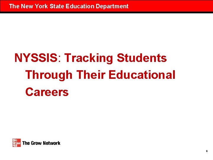 The New York State Education Department NYSSIS: Tracking Students Through Their Educational Careers 9