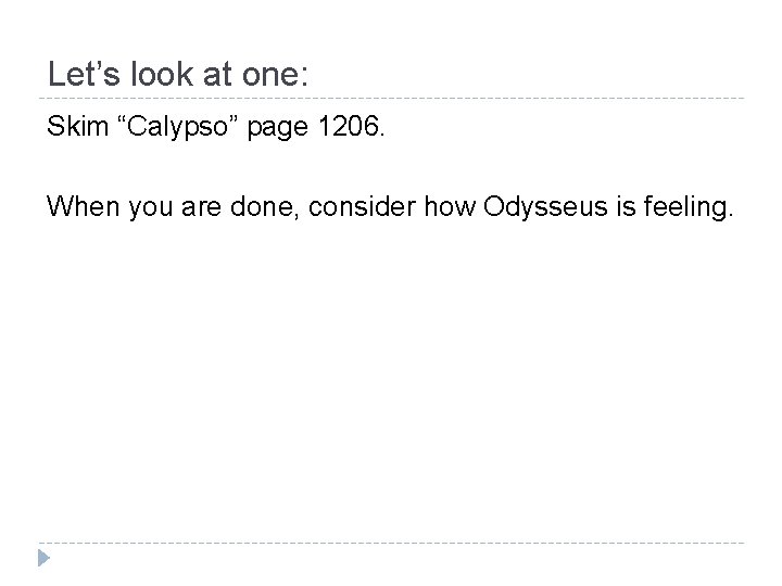 Let’s look at one: Skim “Calypso” page 1206. When you are done, consider how